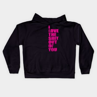 I love the shit out of you, Valentines Day gift idea Kids Hoodie